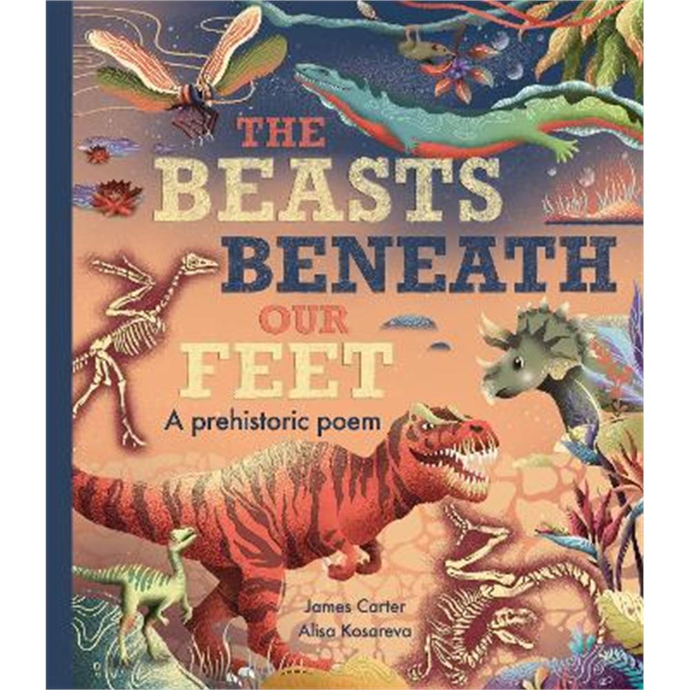 The Beasts Beneath Our Feet (Hardback) - James Carter